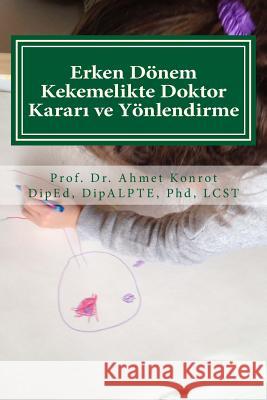 Erken Dönem Kekemelikte Doktor Kararı ve Yönlendirme Konrot, Ahmet 9781499659252