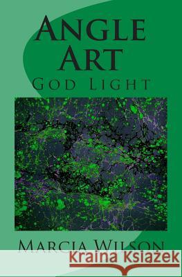 Angle Art: God Light Marcia Wilson 9781499660029