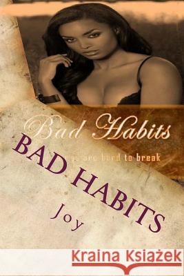 Bad Habits Joy 9781499663648 Createspace