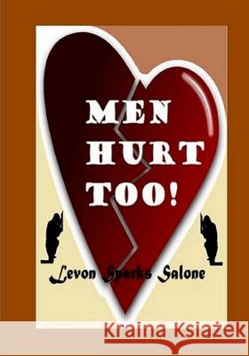 Men Hurt Too! Levon Sparks Salone 9781499667318