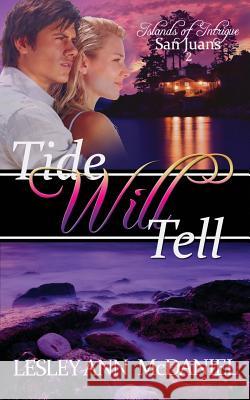 Tide Will Tell Lesley Ann McDaniel 9781499669244 Createspace Independent Publishing Platform