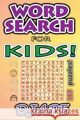 Word Search for Kids: 100 puzzles Djape 9781499669527 Createspace