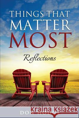 Things That Matter Most: Reflections Don Hodge 9781499670134