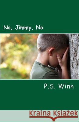 No. Jimmy, No P. S. Winn 9781499674095 Createspace