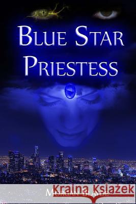 Blue Star Priestess Morgan Blayde 9781499674118 Createspace