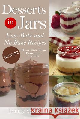 Desserts In Jars Scott, Bonnie 9781499675863