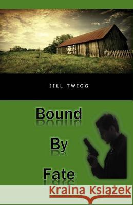 Bound By Fate Twigg, Jill 9781499676501