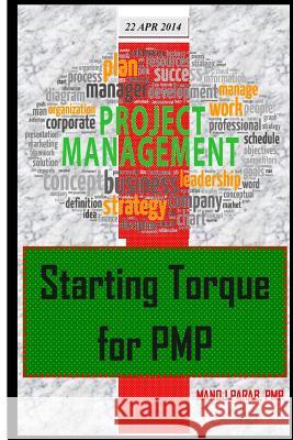 Starting Torque for PMP: Base for PMP certifications Parab Pmp, Manoj Y. 9781499678772 Createspace