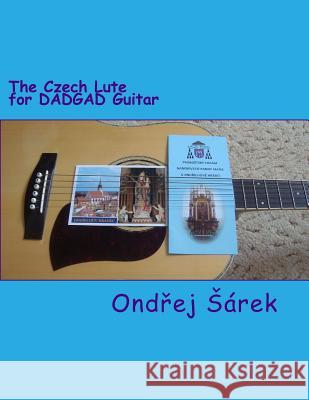 The Czech Lute for DADGAD Guitar Sarek, Ondrej 9781499682335 Createspace