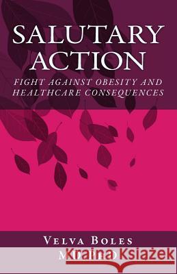 Salutary Action Dr Velva Boles 9781499685084 Createspace
