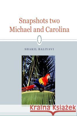 Snapshots Two: fiction Baliyavi I., Shakil Ahmed 9781499686449 Createspace