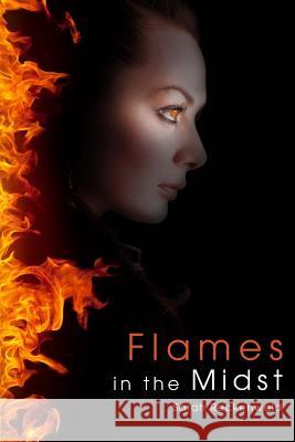 Flames in the Midst Sarah Reckenwald 9781499686791 Createspace