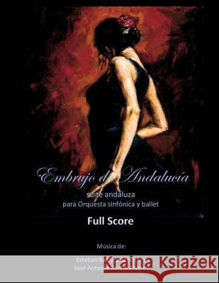 Embrujo de Andalucia - score completo: Suite espanola Sanchez, Esteban Bastida 9781499687583