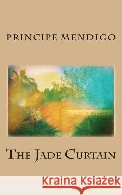 The Jade Curtain Principe Mendigo 9781499689365