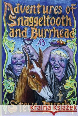 Adventures of Snaggeltooth and Burrhead Steve Burch 9781499692280 Createspace