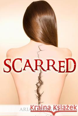 Scarred Aria Albright 9781499693065 Createspace