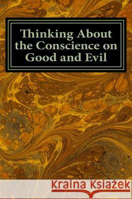 Thinking About the Conscience on Good and Evil Twain, Samual 9781499693218 Createspace