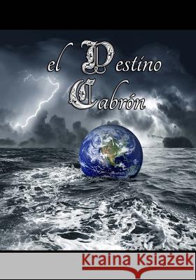 El Destino Cabrón Eastmoon, Inhar 9781499693669 Createspace