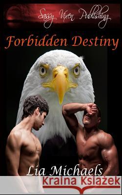 Forbidden Destiny Lia Michaels S. L. Bruns Tammy Smith 9781499693768 Createspace