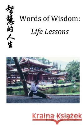 Words of Wisdom: Life Lessons Eric P. Johnson 9781499693843 Createspace