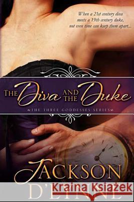 The Diva and the Duke Jackson D'Lynne 9781499694338 Createspace