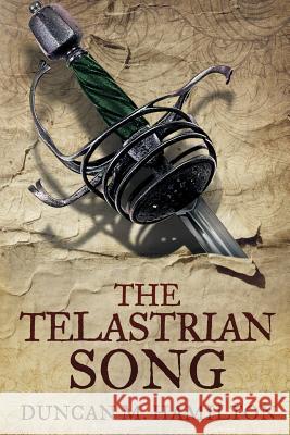 The Telastrian Song: Society of the Sword Volume 3 Duncan M. Hamilton 9781499694451