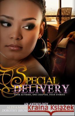 Special Delivery: Four Authors, One Chapter, Four Stories Aleya Mishell B. B. Holloway Dorothy Brown-Newton 9781499696509