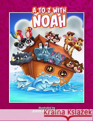 A to Z with Noah John-Marc W. Grob 9781499699128