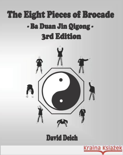 The Eight Pieces of Brocade - Ba Duan Jin Qigong David Deich 9781499700022