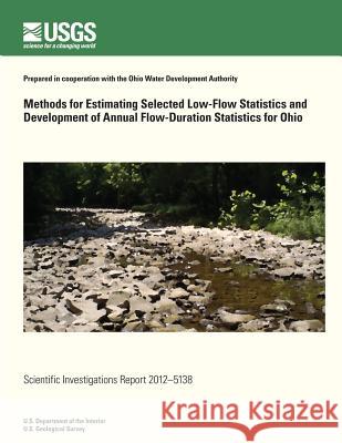 Methods for Estimating Selected Low-Flow Statistics and Development of Annual Flow-Duration Statistics for Ohio U. S. Department of the Interior 9781499701159