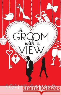 A Groom with a View Sophie Ranald 9781499705409