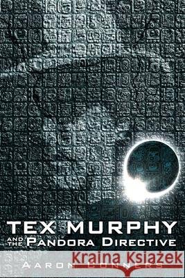 Tex Murphy and the Pandora Directive Aaron Conners 9781499706420