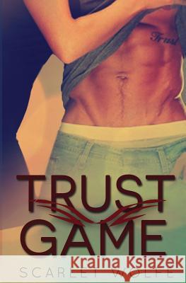 Trust Game Scarlet Wolfe 9781499708080