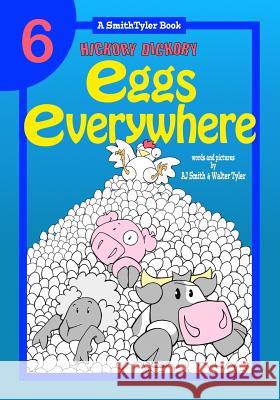 Hickory Dickory: Eggs Everywhere Walter Tyler Aj Smith 9781499708547 Createspace