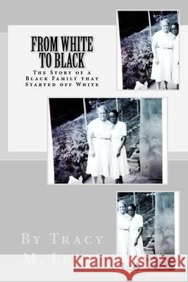 From White to Black: The Story of a Black Family that Started off White Fuller, Geoff 9781499709902 Createspace
