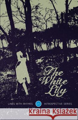The White Lily Austin Sarles 9781499710236