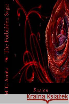 The Forbidden Saga: : Fusion Acuna, M. G. 9781499710274 Createspace