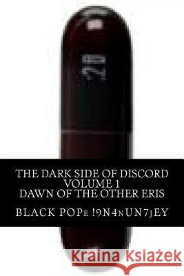 The Dark Side of Discord Black Pope !9n4nun7jey 9781499711691 Createspace