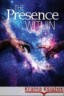 The PRESENCE Within: No Law Dictates That You Can't Succeed Godfrey, Peter Brendan 9781499711707