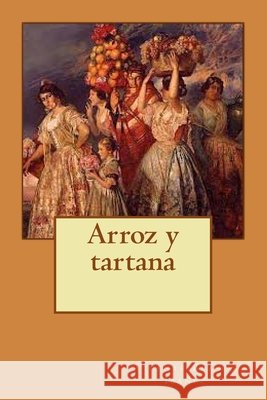 Arroz y tartana Alba Longa Vicente Blasco Ib??ez 9781499712964 Createspace Independent Publishing Platform
