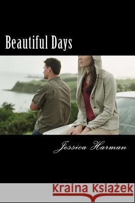 Beautiful Days Jessica Harman 9781499713855 Createspace