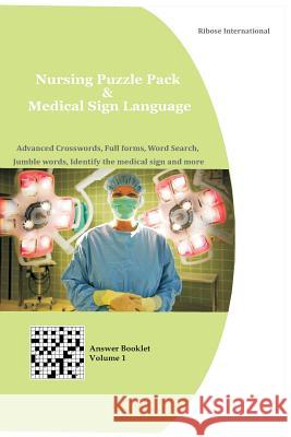 Nursing Puzzle Pack & Medical Sign Language (Answer Booklet): Advanced Crosswords, Full forms, Word Search, Jumble words, Identify the medical sign an Agarwal, Neeru K. 9781499714395 Createspace