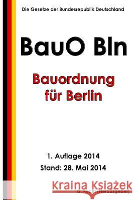 Bauordnung für Berlin (BauO Bln) vom 29. September 2005 Recht, G. 9781499715248 Createspace