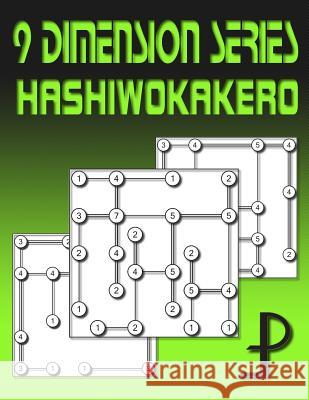 9 Dimension Series: Hashiwokakero Puzzle Factory 9781499716238