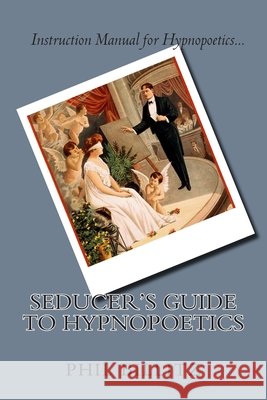 Seducer's Guide to Hypnopoetics Phil Billitz 9781499716603 Createspace