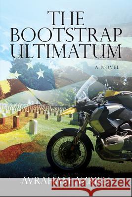 The Bootstrap Ultimatum Avraham Azrieli 9781499717488