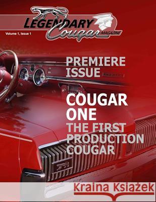 Legendary Cougar Magazine Volume 1 Issue 1: Premiere Issue Richard Truesdell Bill Basore 9781499718393 Createspace
