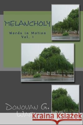 Melancholy Donovan G. Ward 9781499718478