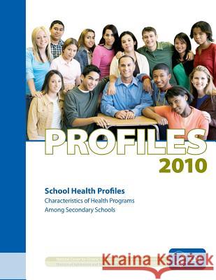 Profiles: 2010, School Health Profiles Centers for Disease Cont An 9781499719253 Createspace