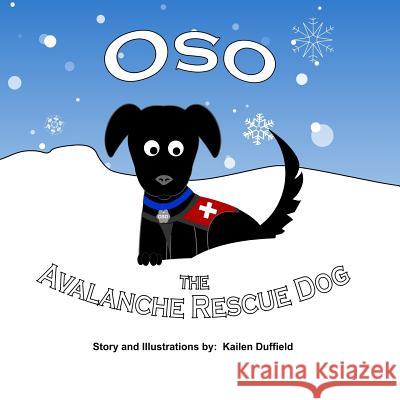 Oso The Avalanche Rescue Dog Duffield, Kailen 9781499720600